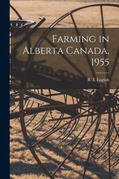 Farming in Alberta Canada, 1955