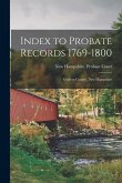 Index to Probate Records 1769-1800: Grafton County, New Hampshire