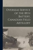 Overseas Service of the 18th Battery, Canadian Field Artillery