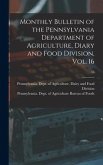 Monthly Bulletin of the Pennsylvania Department of Agriculture, Diary and Food Division, Vol. 16; 16