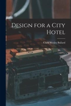 Design for a City Hotel - Bullard, Clark Wesley