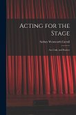 Acting for the Stage: Art, Craft, and Practice