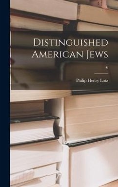 Distinguished American Jews; 6 - Lotz, Philip Henry