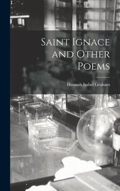 Saint Ignace and Other Poems - Graham, Hannah Isabel