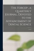The Forcep, a Quarterly Journal, Devoted to the Advancement of Dental Science; 1, no.3