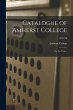 Catalogue of Amherst College... - Bild 1