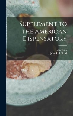 Supplement to the American Dispensatory - King, John