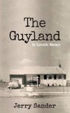 The Guyland: An Episodic Memoir