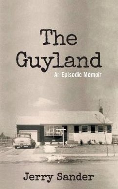 The Guyland: An Episodic Memoir - Sander, Jerry