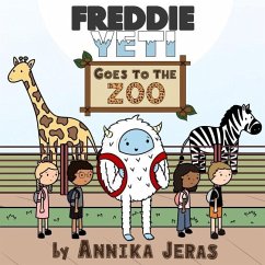 Freddie Yeti Goes to the Zoo - Jeras, Annika