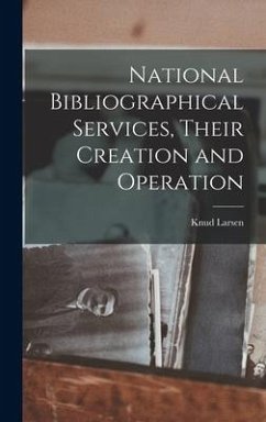 National Bibliographical Services, Their Creation and Operation - Larsen, Knud