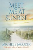 Meet Me At Sunrise (Hideaway Bay Series Book 2)