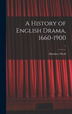 A History of English Drama, 1660-1900; 1 - Nicoll, Allardyce