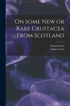 On Some New or Rare Crustacea From Scotland - Scott, Thomas; Scott, Andrew