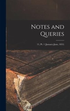 Notes and Queries; 11, pt. 1 (January-June, 1855) - Anonymous