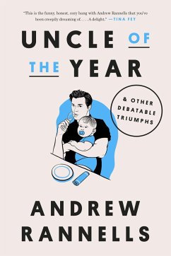 Uncle of the Year: & Other Debatable Triumphs - Rannells, Andrew