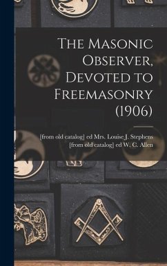 The Masonic Observer, Devoted to Freemasonry (1906)