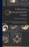 Chicago Mendelssohn Club: Third Concert, Thursday Evening, April Thirtieth, Nineteen Hundred and Fourteen, Orchestra Hall