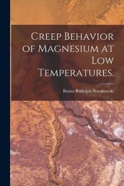 Creep Behavior of Magnesium at Low Temperatures. - Naczkowski, Bruno Rudolph