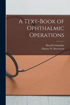 A Text-book of Ophthalmic Operations [microform] - Grimsdale, Harold
