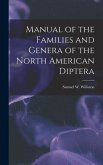 Manual of the Families and Genera of the North American Diptera [microform]