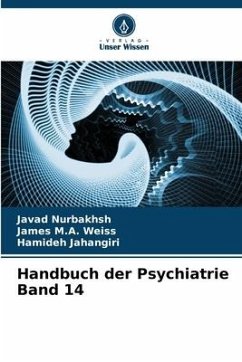 Handbuch der Psychiatrie Band 14 - Nurbakhsh, Javad;Weiss, James M.A.;Jahangiri, Hamideh