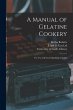 A Manual of Gelatine Cookery: for Use... - Bild 1