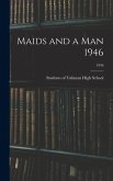 Maids and a Man 1946; 1946