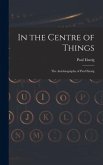 In the Centre of Things: the Autobiography of Paul Einzig