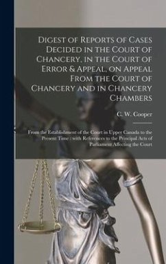 Digest of Reports of Cases Decided in the Court of Chancery, in the Court of Error & Appeal, on Appeal From the Court of Chancery and in Chancery Cham