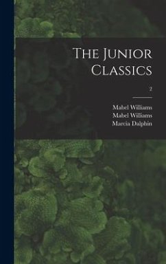 The Junior Classics; 2 - Williams, Mabel; Dalphin, Marcia; Neilson, William Allan