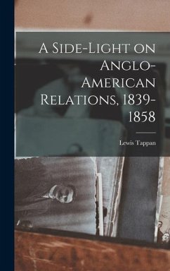 A Side-light on Anglo-American Relations, 1839-1858 - Tappan, Lewis