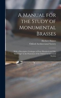A Manual for the Study of Monumental Brasses - Haines, Herbert