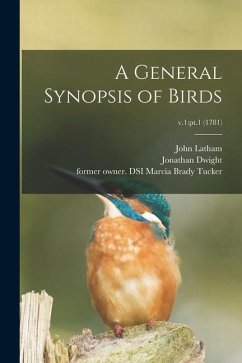 A General Synopsis of Birds; v.1: pt.1 (1781) - Latham, John