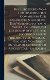 Herausgegeben Von Der Historischen Commission Der Kaiserlichen Akademie Der Wissenschaften in Wien, Urkundenbuch Des Hochstiftes Trient, Begonnen Unter Friedrich Von Wagnen, Bischofe Von Trient Und Kaiser Friedrich's II Reichsvicar Fur Italien