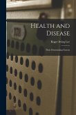 Health and Disease: Their Determining Factors