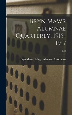 Bryn Mawr Alumnae Quarterly, 1915-1917; 9-10