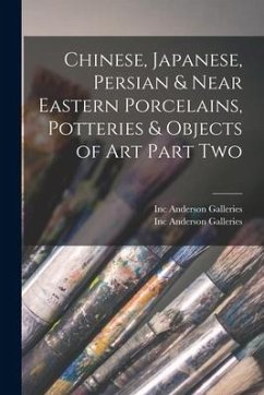 Chinese, Japanese, Persian & Near Eastern Porcelains, Potteries & Objects of Art Part Two