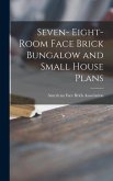 Seven- Eight-room Face Brick Bungalow and Small House Plans