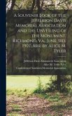 A Souvenir Book of the Jefferson Davis Memorial Association and the Unveiling of the Monument, Richmond, Va., June 3rd, 1907. Arr. by Alice M. Tyler