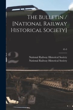 The Bulletin / [National Railway Historical Society]; 45-3