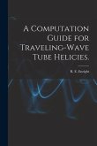 A Computation Guide for Traveling-wave Tube Helicies.