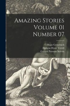 Amazing Stories Volume 01 Number 07 - Gernsback, Hugo; Verrill, Alpheus Hyatt; Serviss, Garrett Putman