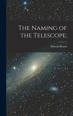The Naming of the Telescope; - Rosen, Edward