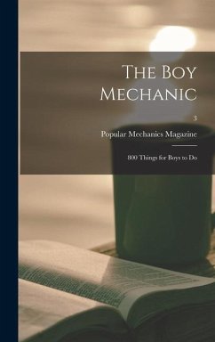 The Boy Mechanic: 800 Things for Boys to Do; 3