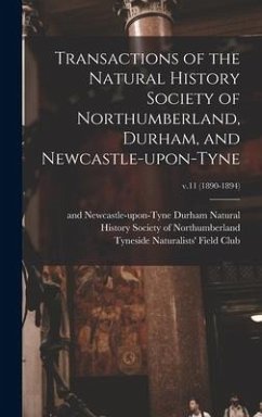 Transactions of the Natural History Society of Northumberland, Durham, and Newcastle-upon-Tyne; v.11 (1890-1894)