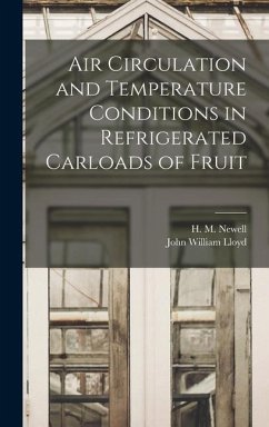 Air Circulation and Temperature Conditions in Refrigerated Carloads of Fruit - Lloyd, John William