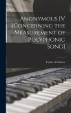 Anonymous IV [concerning the Measurement of Polyphonic Song]