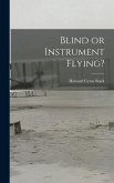 Blind or Instrument Flying?