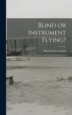 Blind or Instrument Flying? - Stark, Howard Cyrus